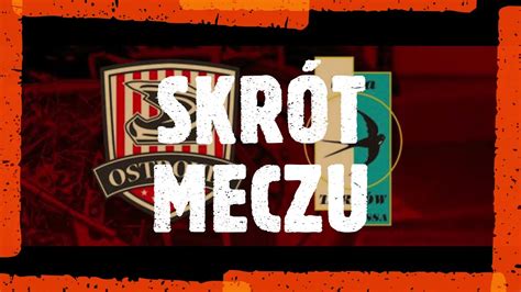 Arged Malesa Ostrów vs Unia Tarnów 07 06 2021 skrót meczu YouTube