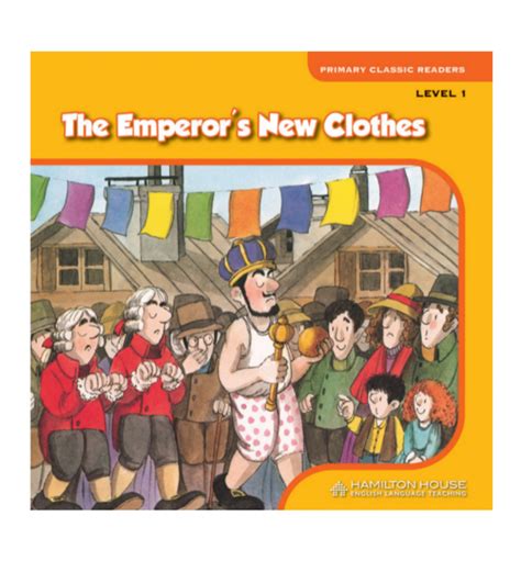 Primary Classic Readers The Emperor S New Clothes Level 1