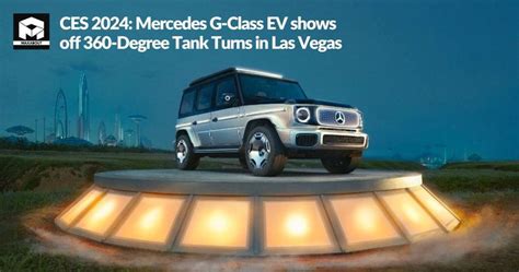 Ces 2024 Mercedes G Class Ev Shows Off 360 Degree Tank Turns In Las