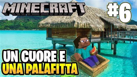 UN CUORE E UNA PALAFITTA Minecraft Replica Live Gameplay ITA Ep6 YouTube