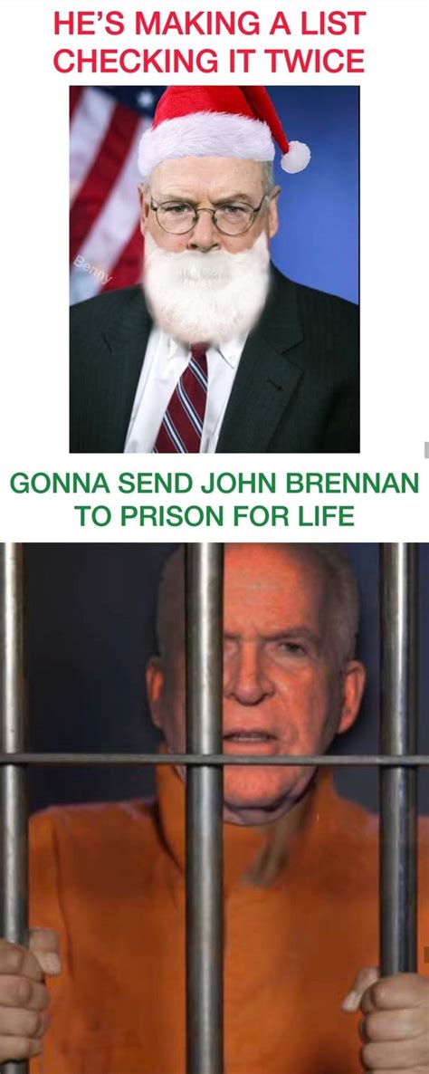 HE S MAKING A LIST CHECKING IT TWICE GONNA SEND JOHN BRENNAN TO PRISON