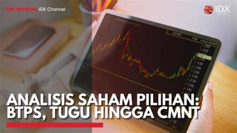 Analisis Saham Pilihan Btps Tugu Hingga Cmnt