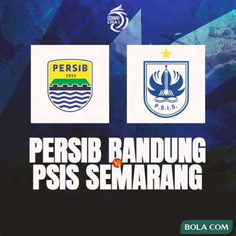 Prediksi BRI Liga 1 Persib Vs PSIS Menang Nyalip Nomor 2