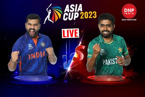 Ind Vs Pak Asia Cup 2023 Live Updates Arch Rivals To Face Off In A