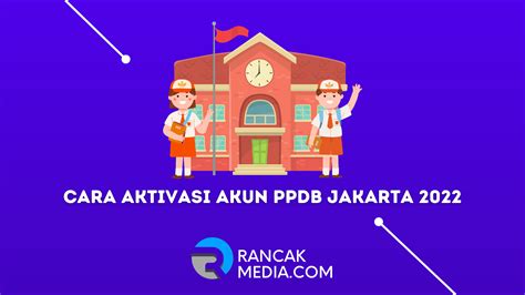 Cara Aktivasi Akun PPDB Jakarta 2022 Untuk Jenjang SD