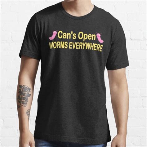 Funny Can Of Worms Word Play Cans Open Worms Everywhere T Shirt By