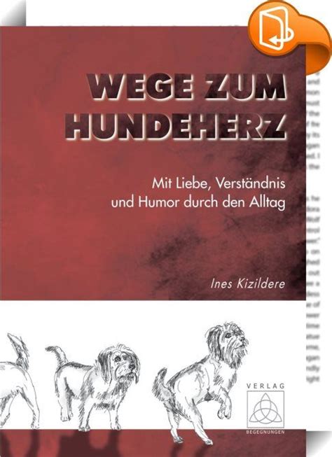 Wege Zum Hundeherz Ines Kizildere Beleuchtet Und Hinterfragt In