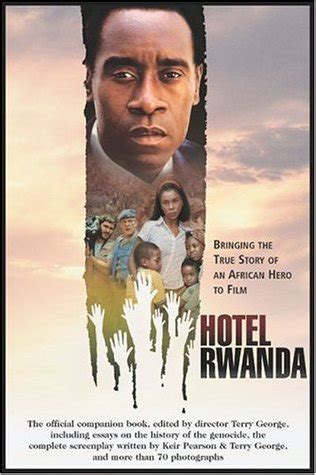 Hotel Rwanda: Bringing The True Story Of An African Hero To Film by ...