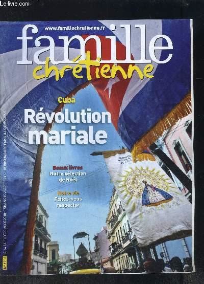 Revue Famille Chretienne N Du Au Dec Cuba Revolution