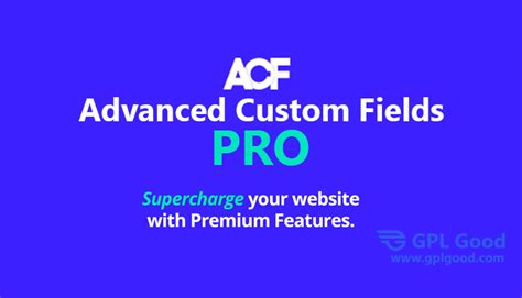 Advanced Custom Fields Pro ACF WordPress Plugin GPL Good