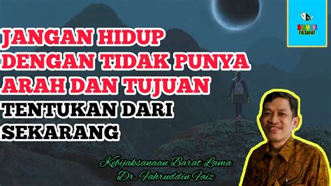 Menentukan Tujuan Hidup Dr Fahruddin Faiz Ngaji Filsafat Youtube