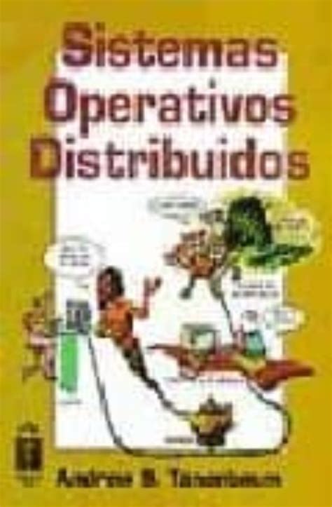 Sistemas Operativos Distribuidos Andrew S Tanenbaum Casa Del Libro