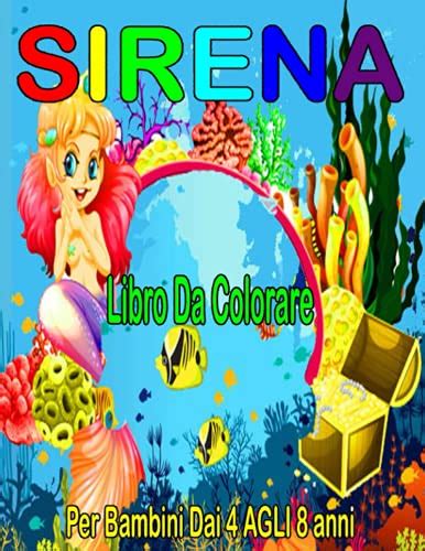 SiRENA Libro Da Colorare Per Bambini Dai 4 Agli 8 Anni Libro Da