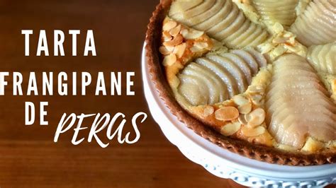 TARTA FRANGIPANE DE PERASCON RELLENO DE ALMENDRAS PEAR FRANGIPANE