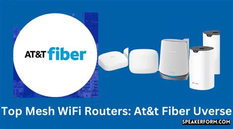 Ultimate AT&T Fiber Uverse Mesh Routers (2024)