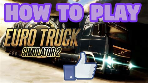 How To Play Euro Truck Simulator 2 YouTube