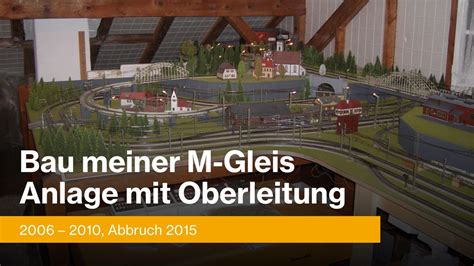 Bau meiner Märklin M Gleis Anlage mit Oberleitung von 2006 2010