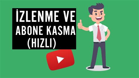 Youtube Abone Kasma Ve Zlenme Arttirmak Youtube Kanal Geli Tirme