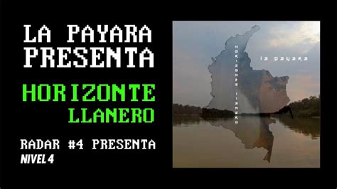 La Payara Presenta Horizonte Llanero Radar 4 Presenta Youtube