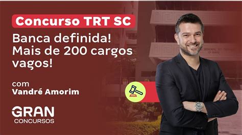 Concurso TRT SC Banca definida Mais de 200 cargos vagos Vandré