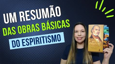 Um Resum O Das Obras B Sicas Do Espiritismo Allan Kardec Para Todos