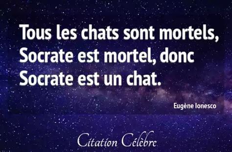 Citation Eugène Ionesco chat Tous les chats sont mortels Socrate est