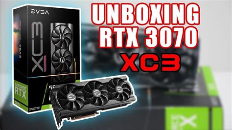 UNBOXING RTX 3070 EVGA XC3 ULTRA YouTube