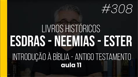 Livros Históricos Esdras Neemias e Ester curso Introdução à Bíblia