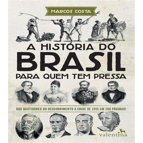 Historia Para Quem Tem Pressa - A História do Brasil para quem tem pressa autor Marcos Costa | Shopee ...