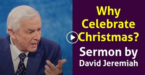 Watch David Jeremiah Sermon Why Celebrate Christmas