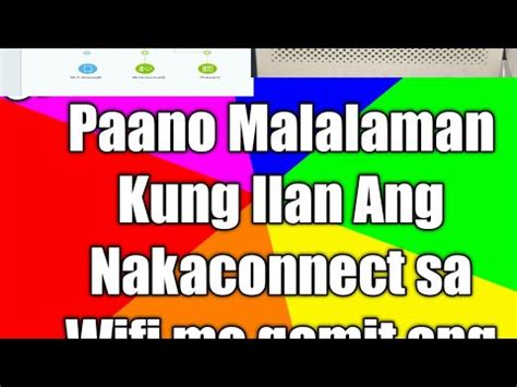 Paano Natin Malalaman Kung Ilan Ang Naka Connect Sa Wifi Natin Gamit