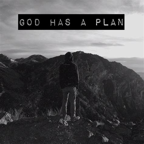 God has a plan - SermonQuotes