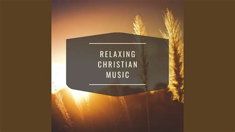 Relaxing Christian Music - YouTube Music