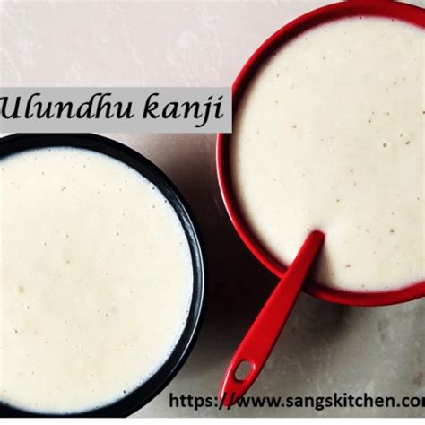 Ulundhu Kanji Ulunthanganji Sweet Urad Porridge Sangskitchen