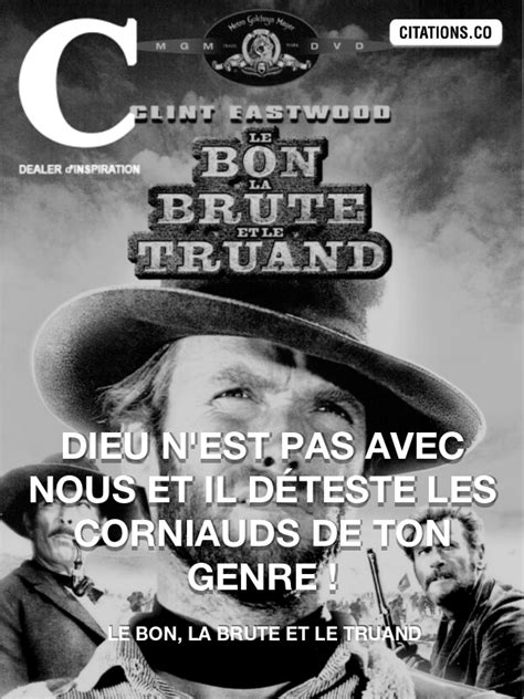 Citation De LE BON LA BRUTE ET LE TRUAND Personnage De Fiction