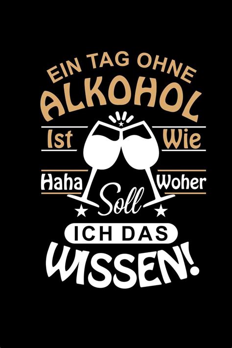 Amazon Co Jp Ein Tag Ohne Alkohol Ist Wie Haha Woher Soll Ich Das