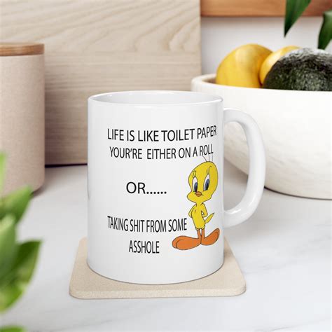 Tweety Funny Mug Life Is Like Toilet Paper Tweety Funny Gift For Him