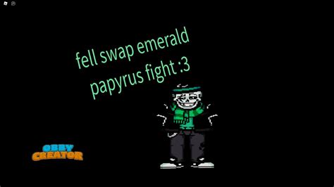 Fell Swap Emerald Papyrus Fight Obby Creator YouTube