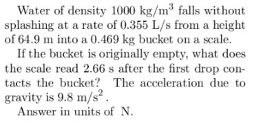 Solved Water Of Density 1000 Kg M3 Falls Without Splashing Chegg