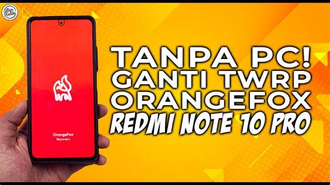 Install Twrp Orangefox Redmi Note Pro Tanpa Pc Pindah Twrp Ke