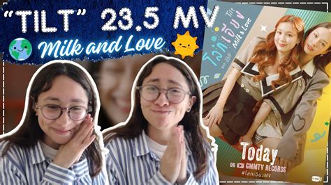 Tilt Ost 23 5 องศาทโลกเอยง Milk Pansa Love Pattranite REACTION