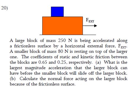 Solved 20 Fert A Large Block Of Mass 250 N Is Being