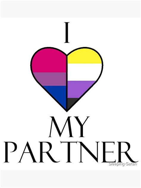 I Love My Partner Bi And Non Binary Pride Flags Poster By Sleeping