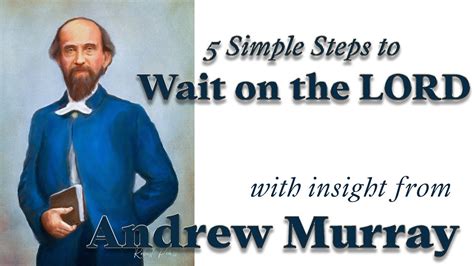 Andrew Murray S Insight Into 5 Steps To Wait On The Lord YouTube