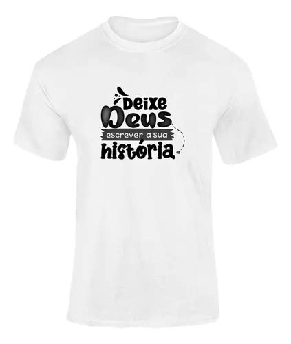 Camiseta Frase Deixe Deus Escrever Sua Hist Ria Masculina