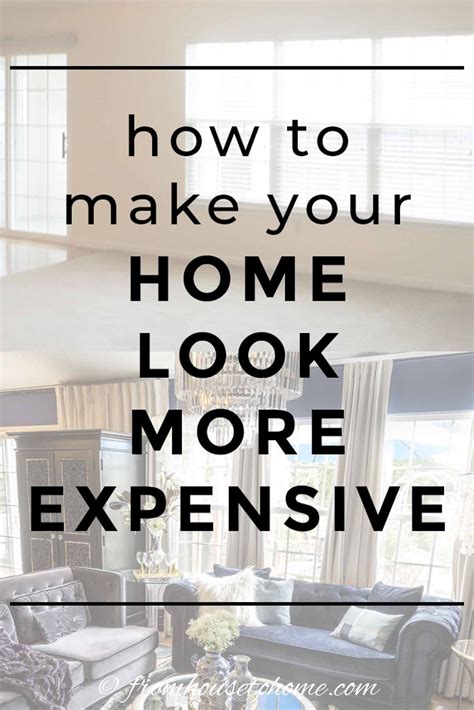 10 Easy Ways To Make Your House Look More Expensive From House To