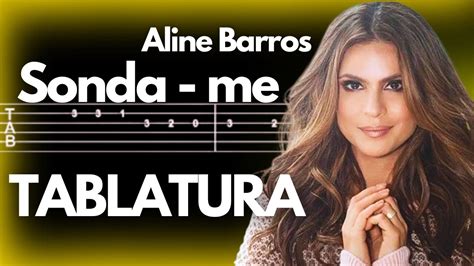 Toque Sonda Me Usa Me De Aline Barros No Violão Com A Tablatura Youtube