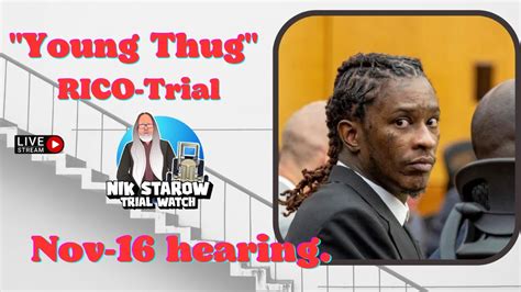 Young Thug Rico Trial Nov 16 Hearing Youtube