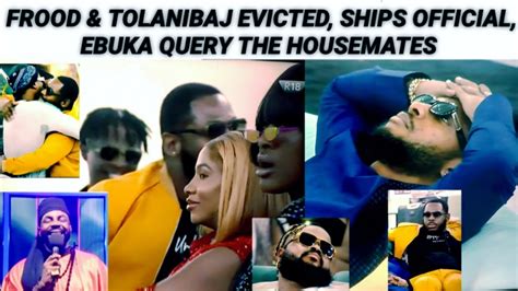 FROOD TOLANIBAJ EVICTED EBUKA QUERY THE HOUSEMATES ON 5TH LIVE