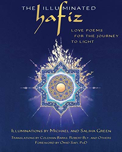 The Illuminated Hafiz Love Poems For The Journey To Light By Hafez